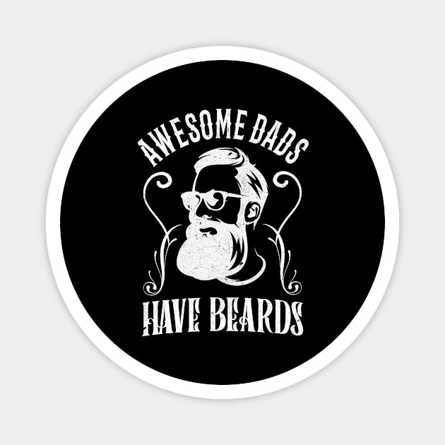 Awesome Dads Have Beards Bearded Father Family Magnet by Foxxy Merch